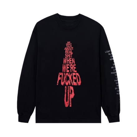 We Only Talk About Real Shit When We're Fucked Up Tee